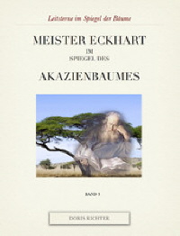 Meister Eckhart im Spiegel des Akazienbaumes